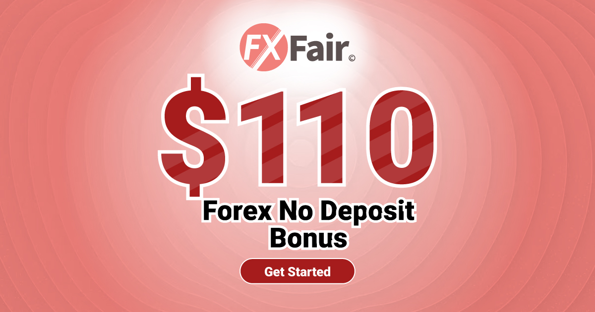 Get $110 Forex No Deposit Bonus by Start Trading in FXFair