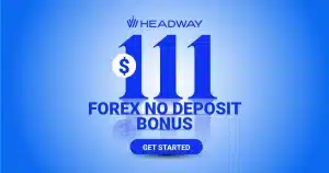New Trader can Take $111 Forex No Deposit Bonus at Headway