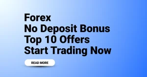 Forex No Deposit Bonus Top 10 Offers Start Trading Now