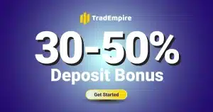 Welcome Deposit Bonus up to 50% at TradEmprire