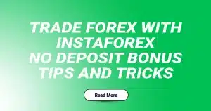 Trade Forex with InstaForex No Deposit Bonus Tips and Tricks