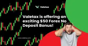 Valetax $50 Forex No Deposit Bonus Claim Yours Today